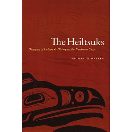 Pre-Owned Studies in the Anthropology of North American Indians: The Heiltsuks : Dialogues of Culture and History on the Northwest Coast (Paperback)