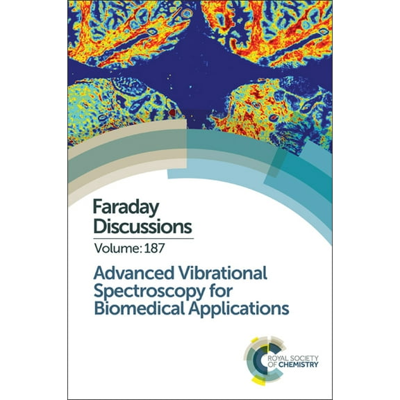 Faraday Discussions Advanced Vibrational Spectroscopy for Biomedical Applications: Faraday Discussion 187, Book 187, (Hardcover)