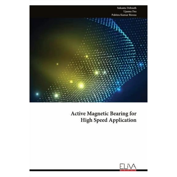 Active Magnetic Bearing for High Speed Application, (Paperback)