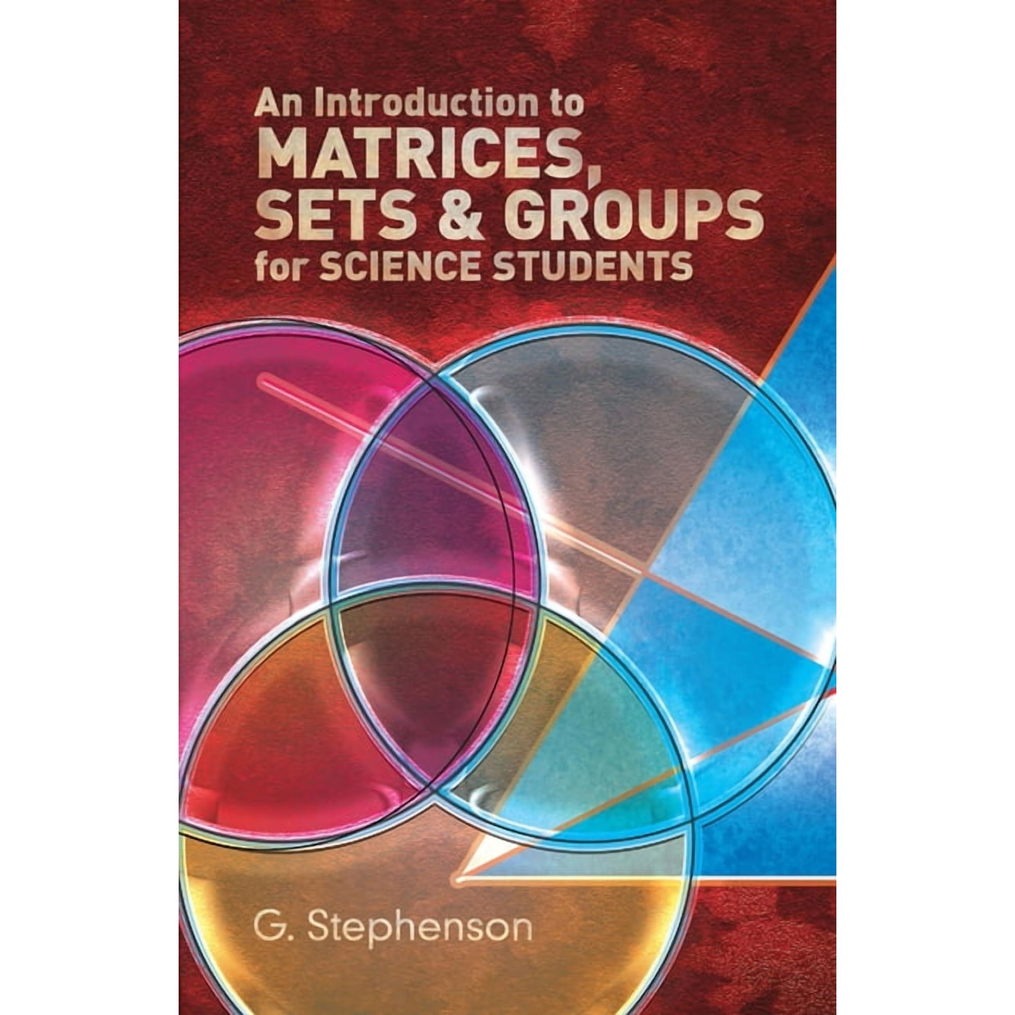Dover Books on Mathematics: An Introduction to Matrices, Sets and Groups for Science Students (Edition 1) (Paperback)