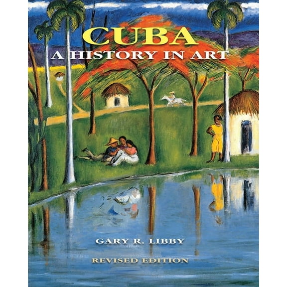 Cuba: A History in Art, (Hardcover)