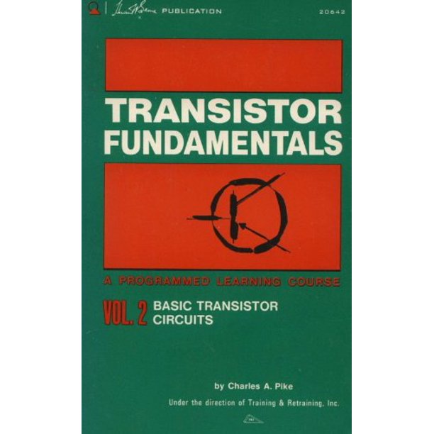 Transistor Fundamentals Volume 2 Basic Transistor Circuits , PreOwned