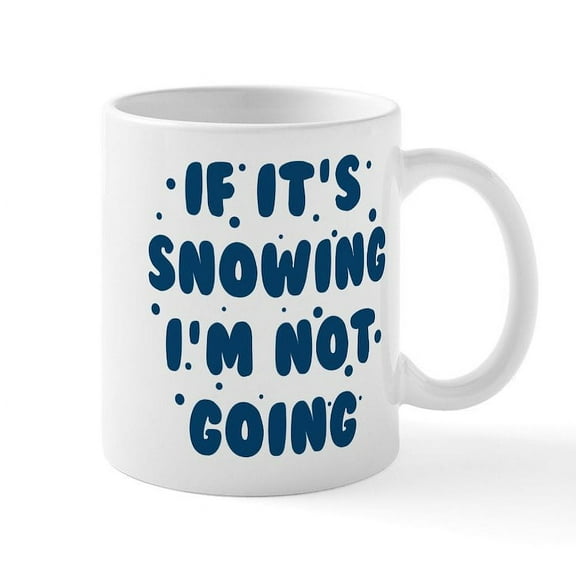 CafePress - If It's Snowing Mug - 11 oz Ceramic Mug - Novelty Coffee Tea Cup