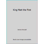 King Matt the First [Hardcover - Used]
