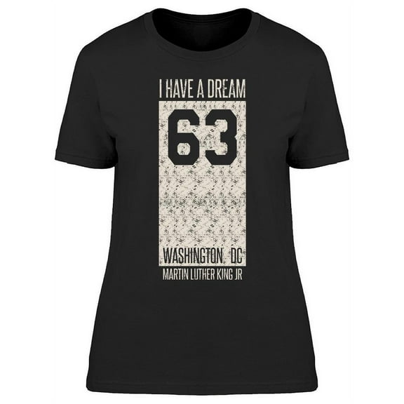 I Have A Dream 63 Graphic Women's T-shirt