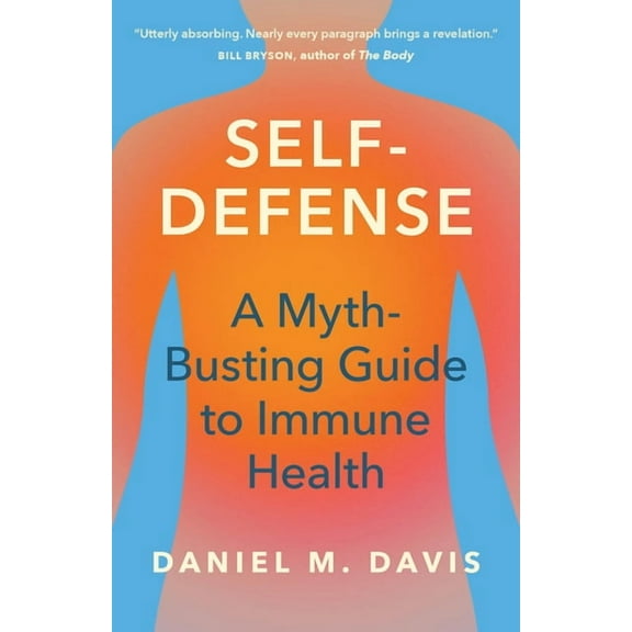 Self-Defense: A Myth-Busting Guide to Immune Health, (Hardcover)