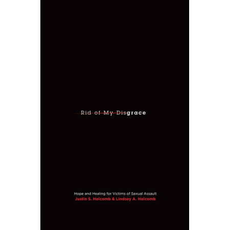 Rid of My Disgrace (Foreword by Mark Driscoll): Hope and Healing for Victims of Sexual Assault -