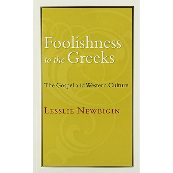 Folie aux Grecs: l'Évangile et la Culture Occidentale