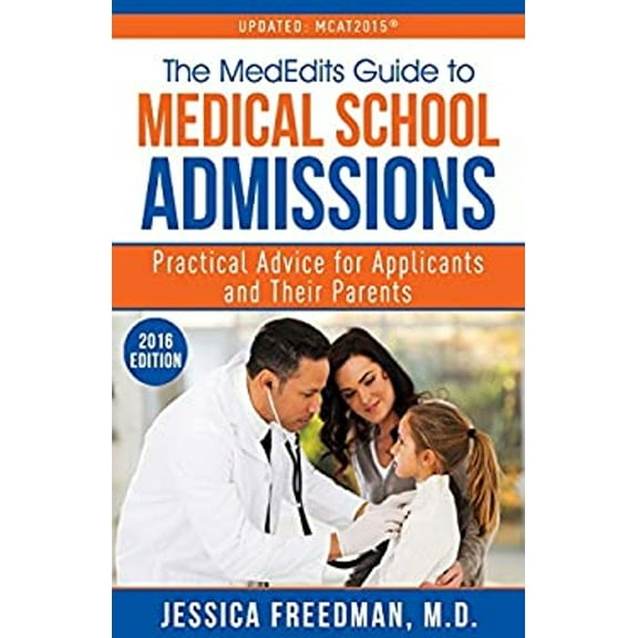 Pre-Owned Med School Admissions : Practical Advice for Applicants and Their Parents: the MedEdits Guide to Medical School Admissions (Paperback) 9780983129158