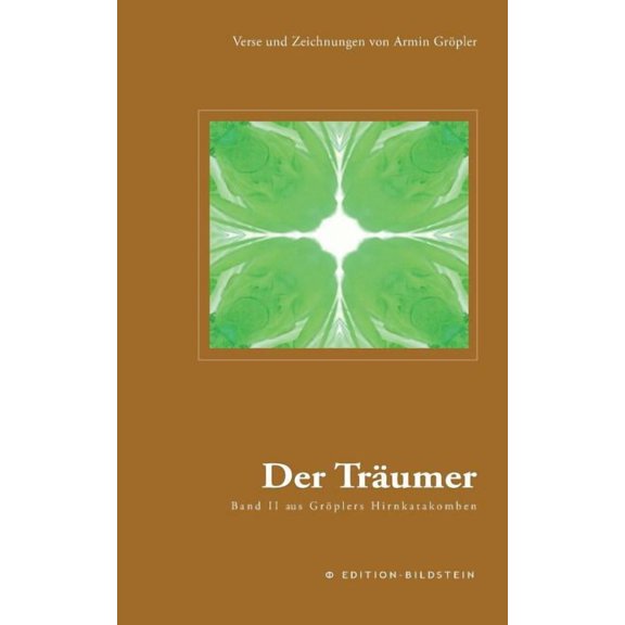 Der TrÃ¤umer: Band II aus GrÃ¶Ã¼lers Hirnkatakomben, (Paperback)