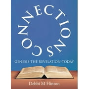 Connections : Genesis-The Revelation-Today (Paperback)