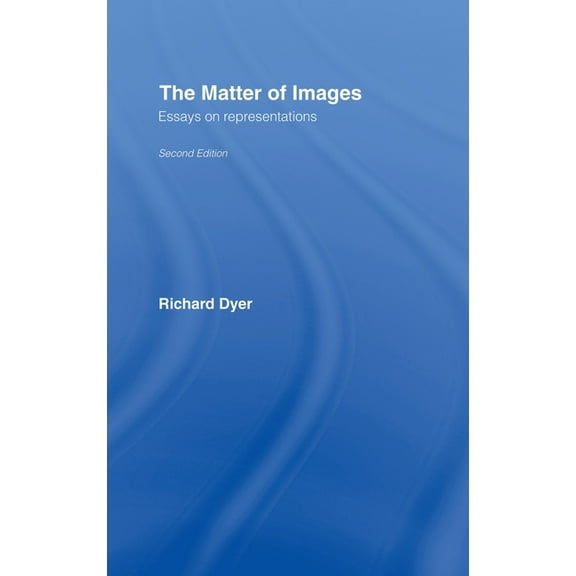 The Matter of Images: Essays on Representations, (Hardcover)