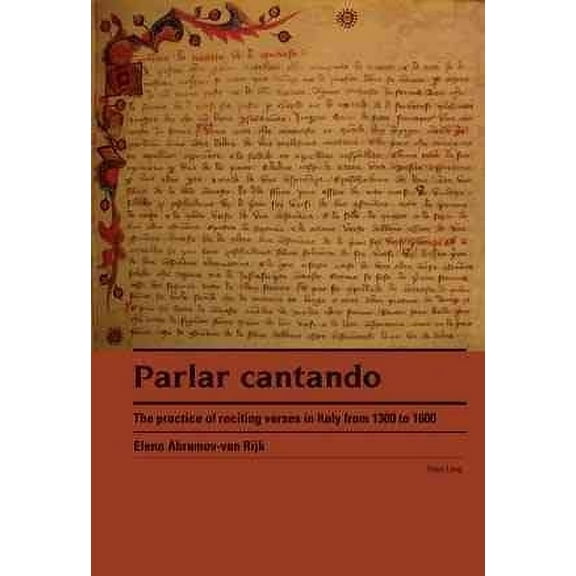 Parlar cantando: The practice of reciting verses in Italy from 1300 to 1600 (Hardcover)