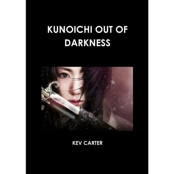Kunoichi Out of Darkness, (Paperback)