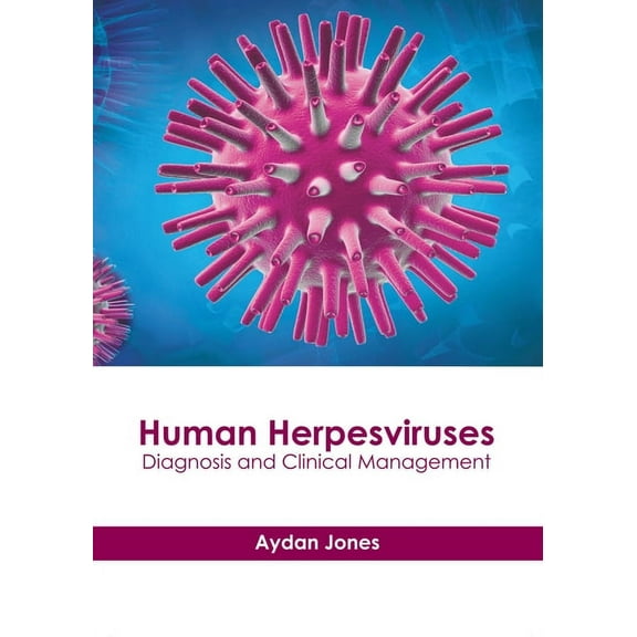 Human Herpesviruses: Diagnosis and Clinical Management, (Hardcover)