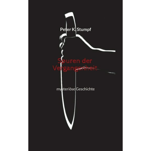 Spuren der Vergangenheit : mysteriöse Geschichte (Paperback)