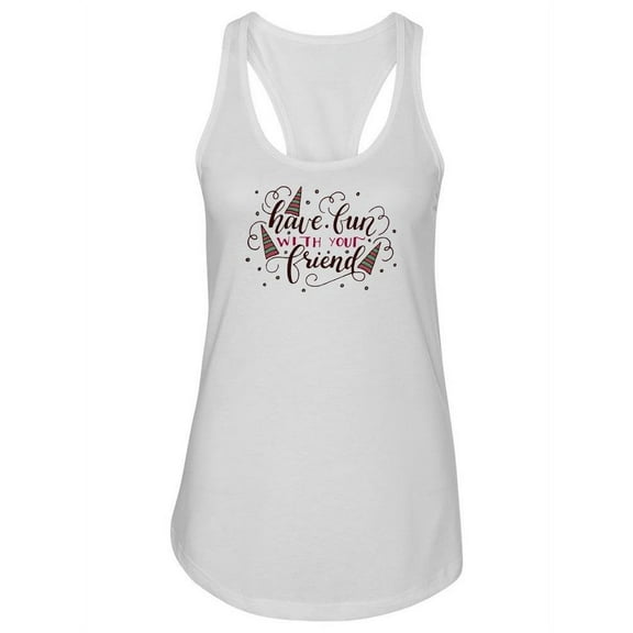Have Fun With Your Friend Racerback Tank Women -Image by Shutterstock, Female Large