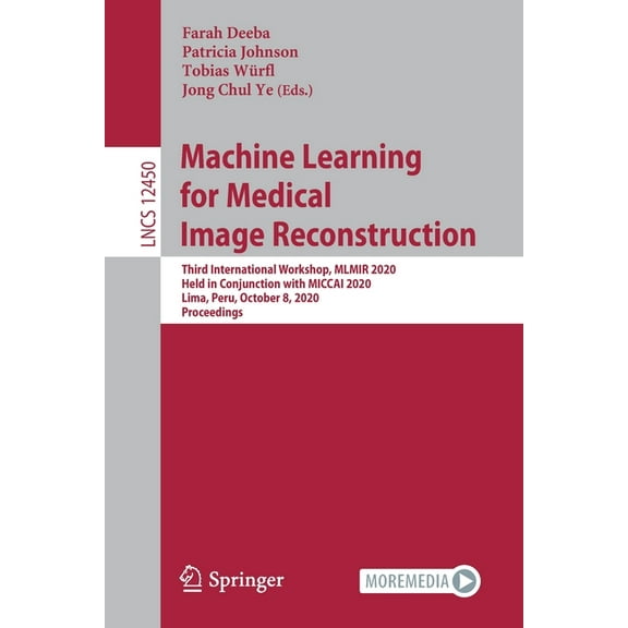 Machine Learning for Medical Image Reconstruction: Third International Workshop, Mlmir 2020, Held in Conjunction with Mi, (Paperback)