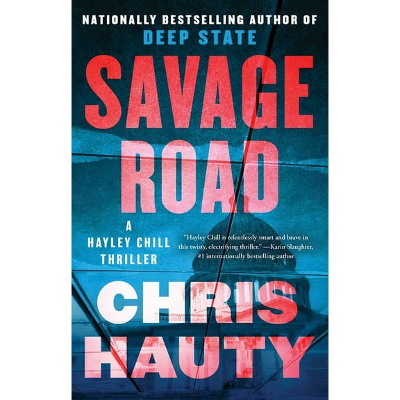 A Hayley Chill Thriller Savage Road: A Thriller, Book 2, (Paperback)