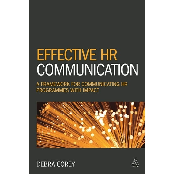 Effective HR Communication: A Framework for Communicating HR Programmes with Impact, (Paperback)