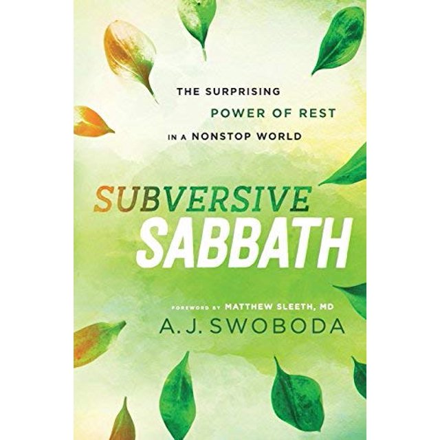 Subversive Sabbath : le Pouvoir Surprenant du Repos dans un Monde Non-Stop