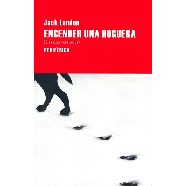 Encender una hoguera (Las dos versiones) Periférica 9788492865765