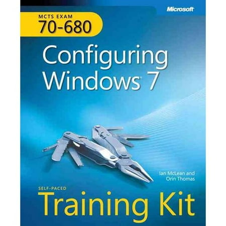 MCTS Self-Paced Training Kit (Exam 70-680) : Configuring Windows 7
