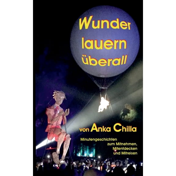 Wunder lauern überall: Minutengeschichten zum Mitnehmen, Mitentdecken und Mitreisen, (Paperback)
