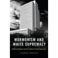 thumbnail image 3 of Mormonism and White Supremacy: American Religion and the Problem of Racial Innocence, (Hardcover), 3 of 3