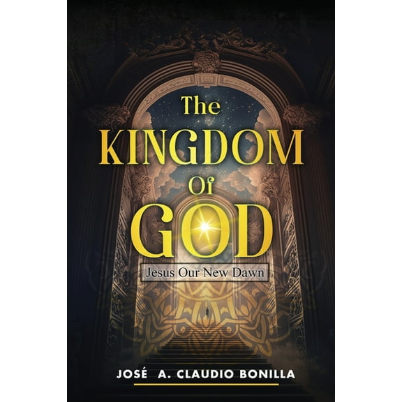 The Kingdom of God: Jesus Our New Dawn, (Paperback)