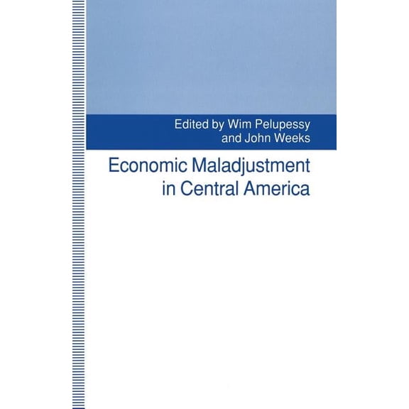 Economic Maladjustment in Central America, (Paperback)