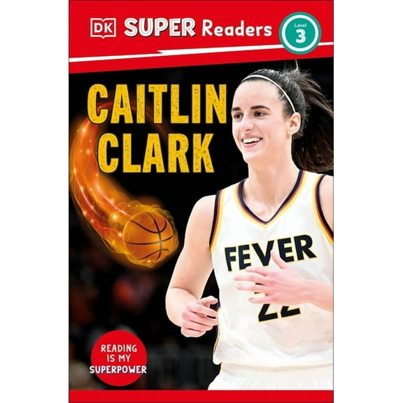DK Super Readers DK Super Readers Level 3 Caitlin Clark, (Paperback)