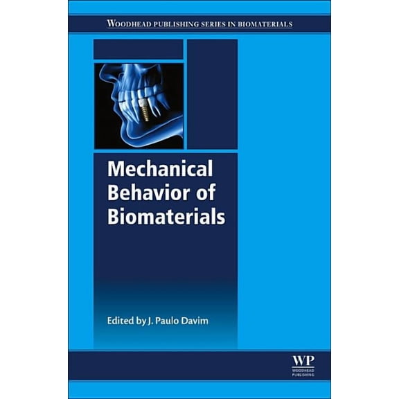 Woodhead Publishing Biomaterials Mechanical Behavior of Biomaterials, (Paperback)