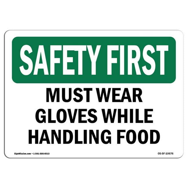 SignMission OS-SF-A-1014-L-10676 10 x 14 in. OSHA Safety First Sign - Must Wear Gloves While Handling Food