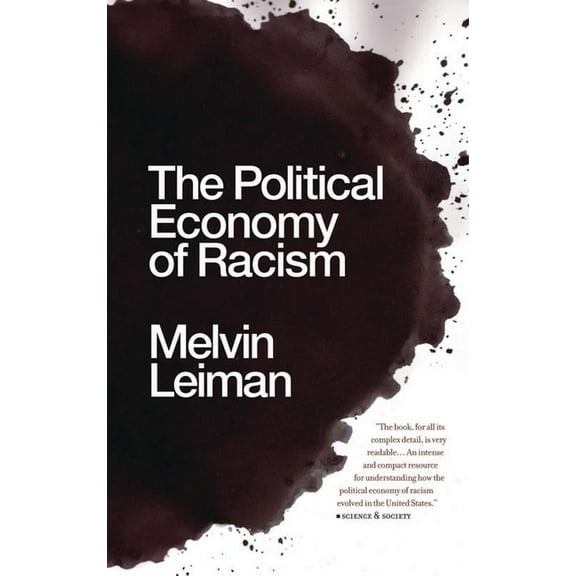 The Political Economy of Racism, (Paperback)