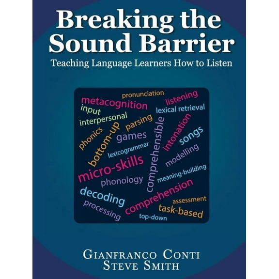 Breaking the Sound Barrier: Teaching Language Learners How to Listen, (Paperback)