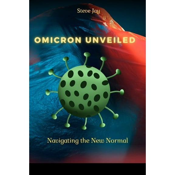 Omicron Unveiled: The New Normal", (Paperback)