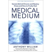 Pre-Owned Medical Medium: Secrets Behind Chronic and Mystery Illness and How to Finally Heal, Hardcover 1401948294 9781401948290 Anthony William