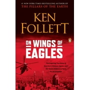 On Wings of Eagles : The Inspiring True Story of One Man's Patriotic Spirit--and His Heroic Mission to Save His Countrymen (Paperback)