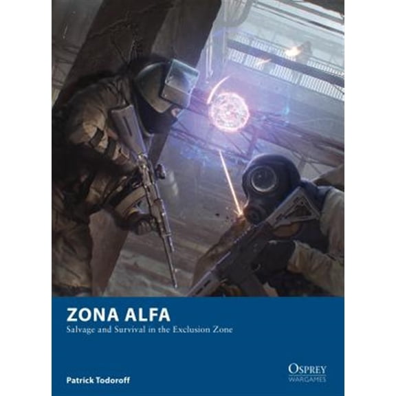 Pre-Owned Osprey Wargames: Zona Alfa : Salvage and Survival in the Exclusion Zone (Series #25) (Paperback)