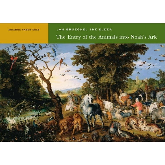 Getty Museum Studies on Art: Jan Brueghel the Elder: The Entry of the Animals into Noah's Ark (Paperback)