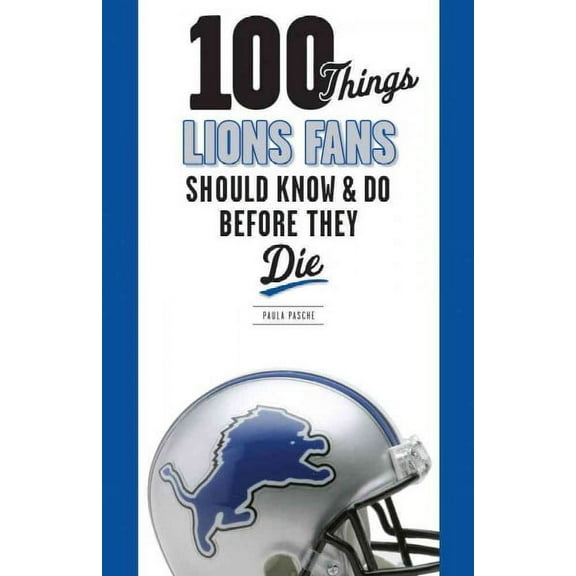 100 Things...Fans Should Know: 100 Things Lions Fans Should Know & Do Before They Die (Paperback)