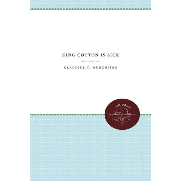 King Cotton Is Sick, (Paperback)