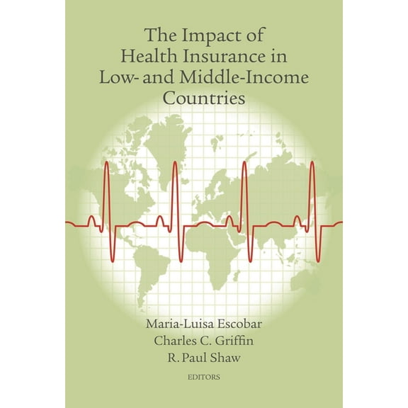 Impact of Health Insurance in Low- and Middle-Income Countries, (Paperback)