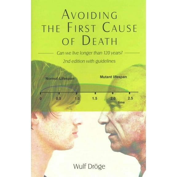 Avoiding the First Cause of Death: Can We Live Longer and Better? (Hardcover)
