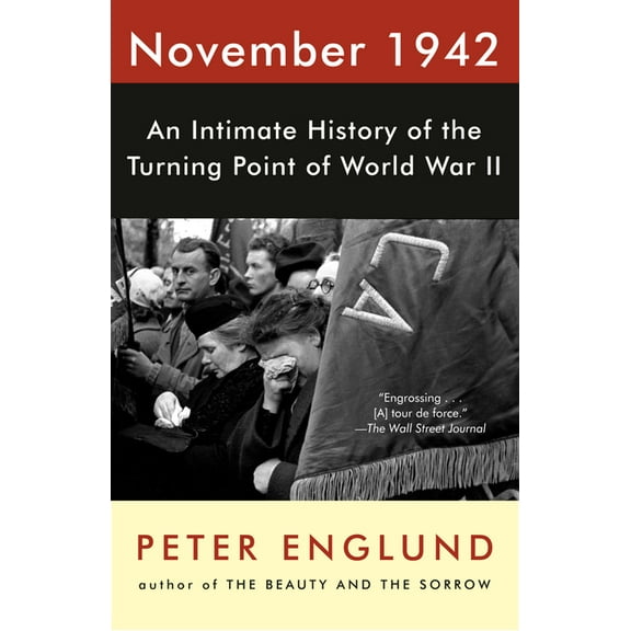 November 1942: An Intimate History of the Turning Point of World War II, (Paperback)