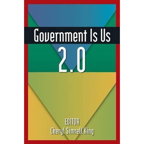 Government Is Us 2.0 By King, Cheryl Simrell (EDT)