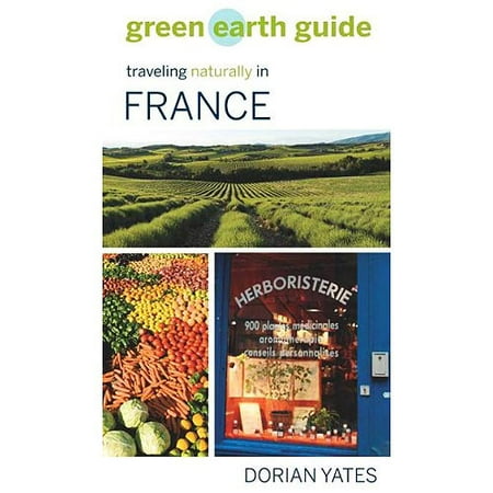 Green Earth Guide: Traveling Naturally in France
