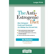 The Anti-Estrogenic Diet (Paperback)(Large Print)