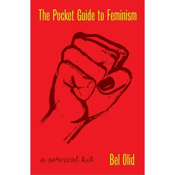 The Pocket Guide to Feminism: A Survival Kit, (Paperback)